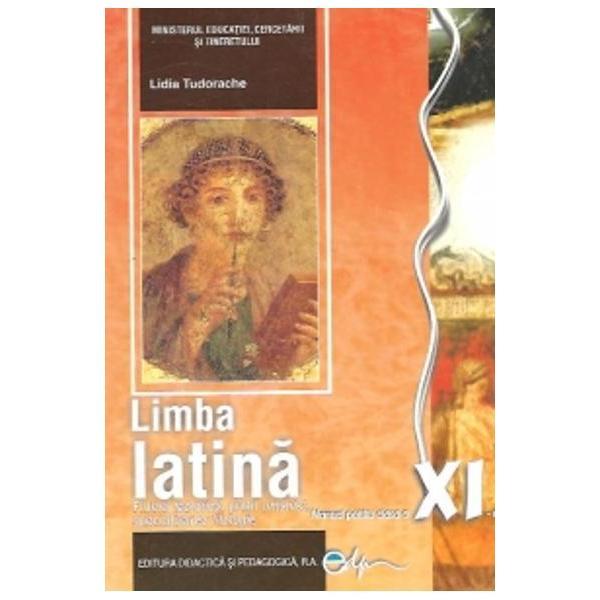 Limba latina cls 11 ed.2015 - Lidia Tudorache, editura Didactica Si Pedagogica