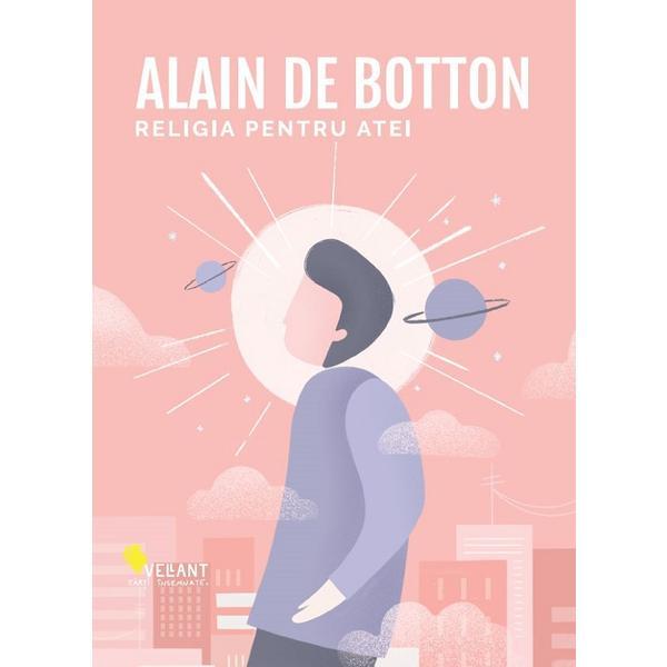 Vellant Religia pentru atei Alain de Botton, editura