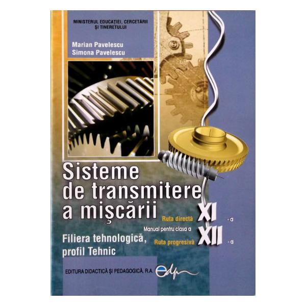 Sisteme de transmitere a miscarii cls 11 12 - marian pavelescu, simona pavelescu, editura didactica si pedagogica