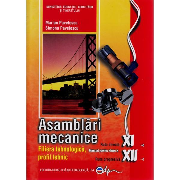 Asamblari Mecanice Cls 11 12 - Marian Pavelescu, Simona Pavelescu, editura Didactica Si Pedagogica