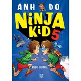 Ninja Kid 5 - Anh Do, editura Epica
