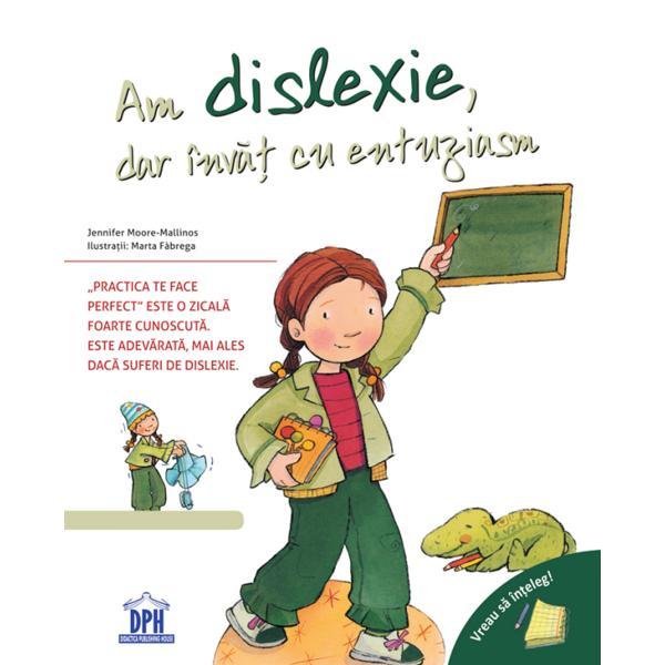 Am dislexie, dar invat cu entuziasm - Jennifer Moore-Mallinos, Marta Fabrega