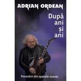 Dupa ani si ani - Adrian Ordean, editura Cartea Daath