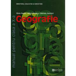 Geografie clasa 10 - silviu negut, mihai ielenicz, gabriela apostol, editura humanitas