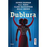 Dublura - Sophie Hannah, B.A. Paris, editura Trei