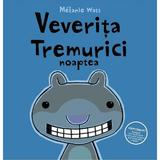 Veverita Tremurici noaptea - Melanie Watt, editura Grupul Editorial Art