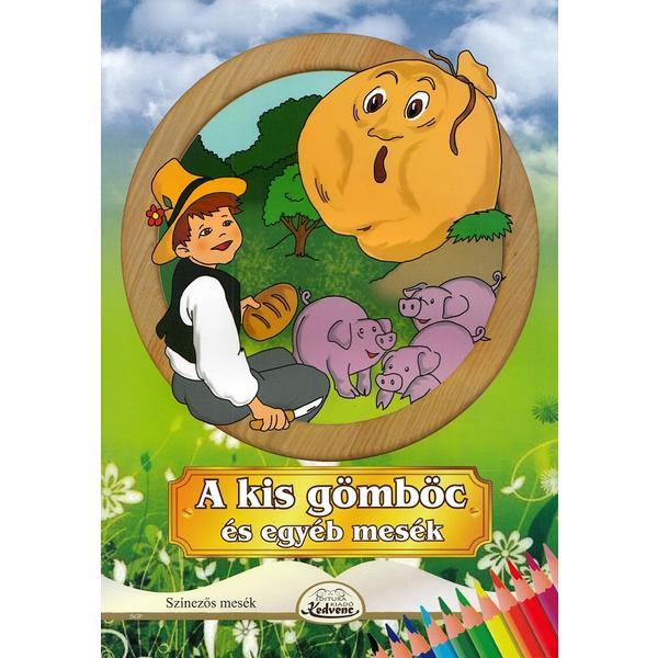 A kis gomboc es egyeb mesek, editura Kedvenc Kiado