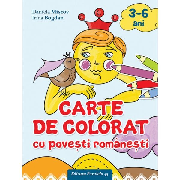 Carte de colorat cu povesti romanesti - Irina Bogdan, Daniela Miscov, editura Paralela 45