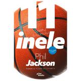 11 inele - Phil Jackson, Hugh Delehanty, editura Pilotbooks