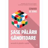 Sase palarii ganditoare - Edward De Bono, editura Curtea Veche