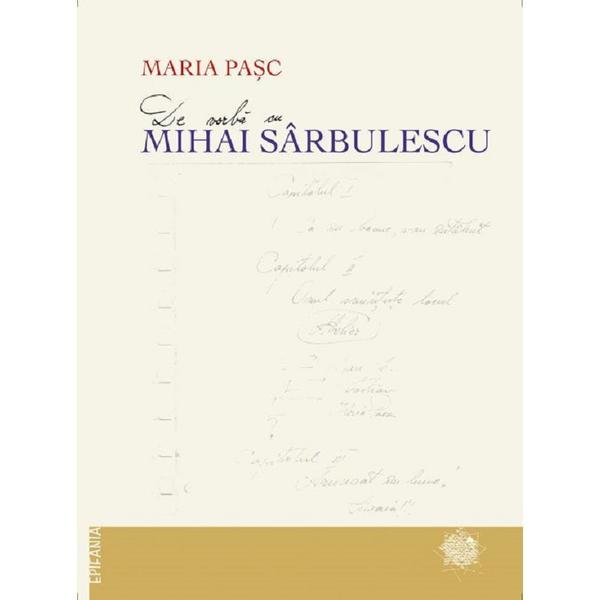 De vorba cu mihai sarbulescu - maria pasc, editura epifania
