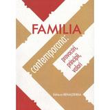 Familia contemporana: provocari, principii, valori, editura Renasterea