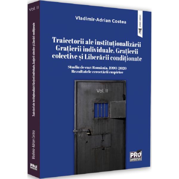 Traiectorii ale institutionalizarii. studiu de caz: romania, 1990-2020. vol. ii - vladimir- adrian c