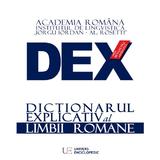 Dex - dictionar explicativ al limbii romane. Ed.2016, editura Univers Enciclopedic