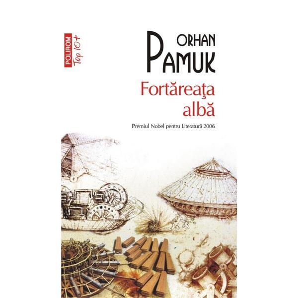 Fortareata alba - Orhan Pamuk, editura Polirom