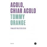 Acolo, chiar acolo - Tommy Orange, editura Black Button Books