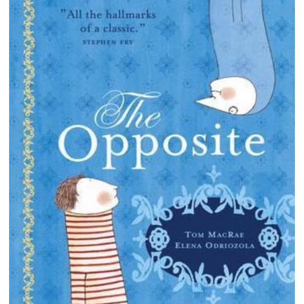 The opposite - tom macrae, elena odriozola, editura andersen press
