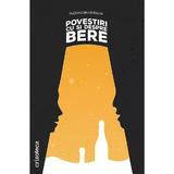 Povestiri cu si despre bere - Alexandru Patachi, editura Crizoteca