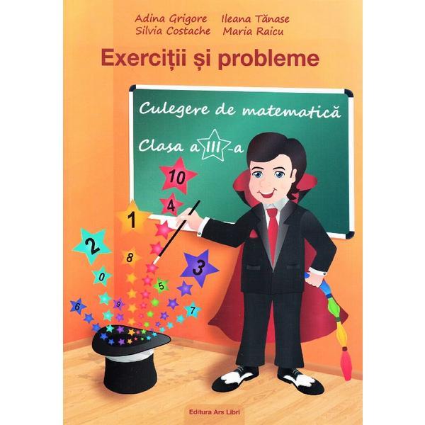 spontaneous Exactly write a letter Culegere de Matematica Clasa a 3-a Exercitii si probleme 2018 - Adina  Grigore, editura Ars Libri - Esteto.ro
