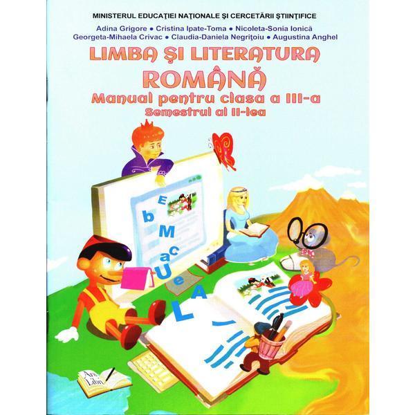Limba si literatura romana - Clasa 3 - Semestrul 2 + CD - Adina Grigore, editura Ars Libri