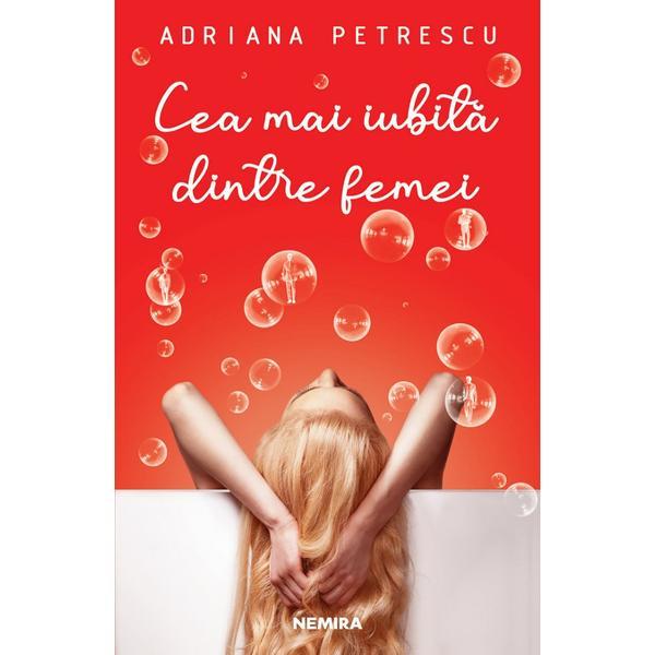 Cea mai iubita dintre femei - adriana petrescu