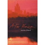 A Far Horizon - Meira Chand, editura Orion Publishing