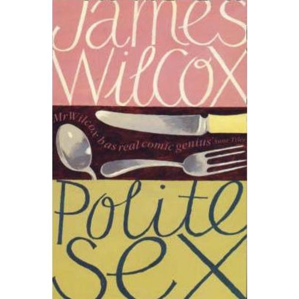 Polite Sex - James Wilcox, editura Harpercollins