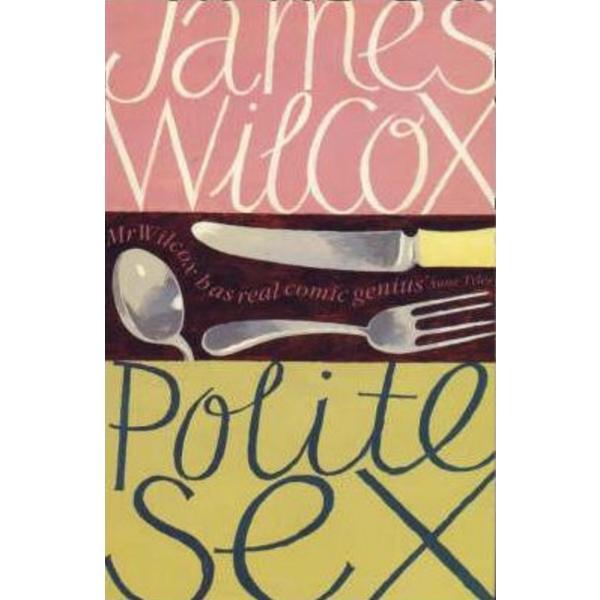 Polite sex - james wilcox, editura harpercollins