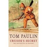 Crusoe's Secret: The Aesthetics of Dissent - Tom Paulin, editura Faber & Faber