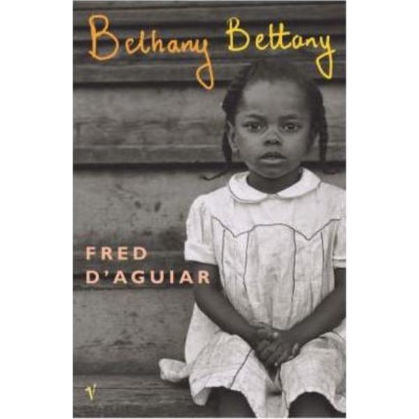 Bethany bettany - fred d'aguiar, editura vintage