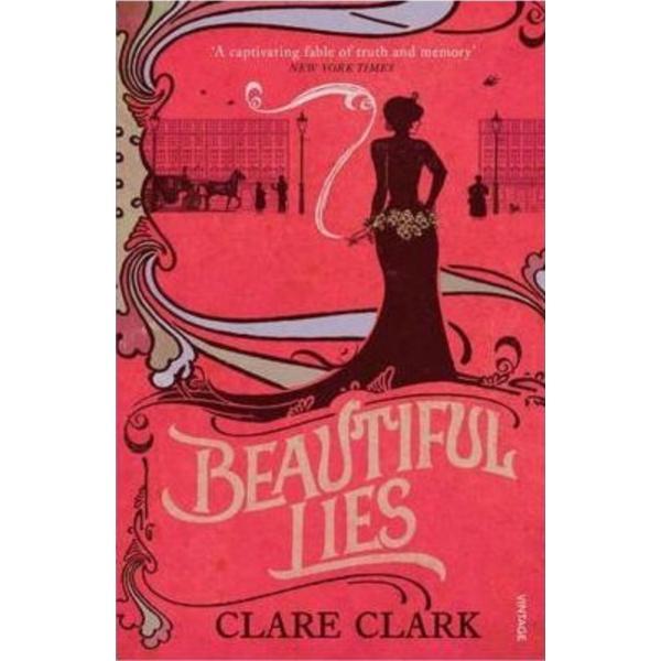 Beautiful Lies - Clare Clark, editura Vintage