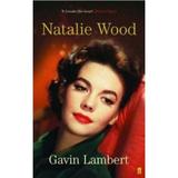 Natalie Wood - Gavin Lambert, editura Faber & Faber