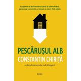 Pescarusul alb - Constantin Chirita, editura Roxel Cart