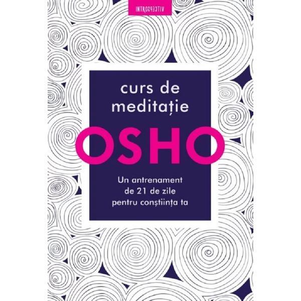 Curs de meditatie - osho, editura litera