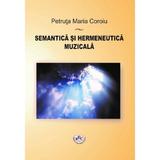 Semantica si hermeneutica muzicala - petruta maria coroiu