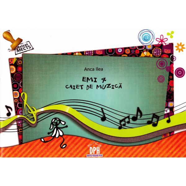 Caiet de muzica cs 4 - Anca Ilea (Emi 4), editura Didactica Publishing House