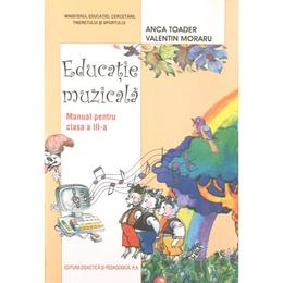 Educatie muzicala cls 3 - anca toader, valentin moraru, editura didactica si pedagogica