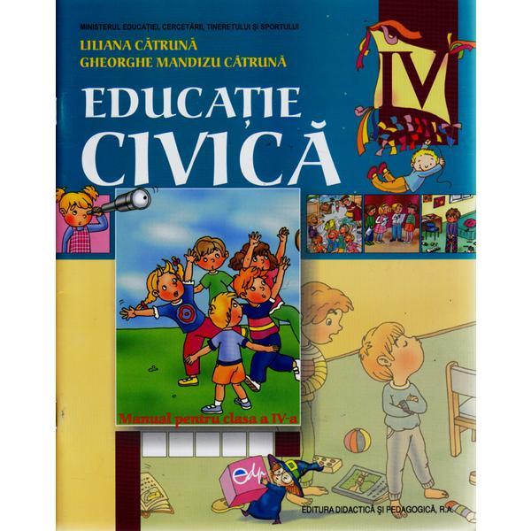 Manual educatie civica clasa 4 2011 - liliana catruna, gheorghe mandizu catruna, editura didactica si pedagogica