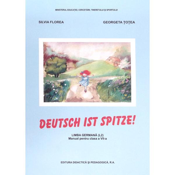 Limba germana L2 - Clasa 7 - Manual. Deutsch ist spitze - Silvia Florea, Georgeta Totea, editura Didactica Si Pedagogica