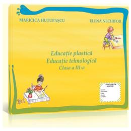Educatie plastica. educatie tehnologica cls 3 maricica hutupasu, elena nechifor, editura euristica