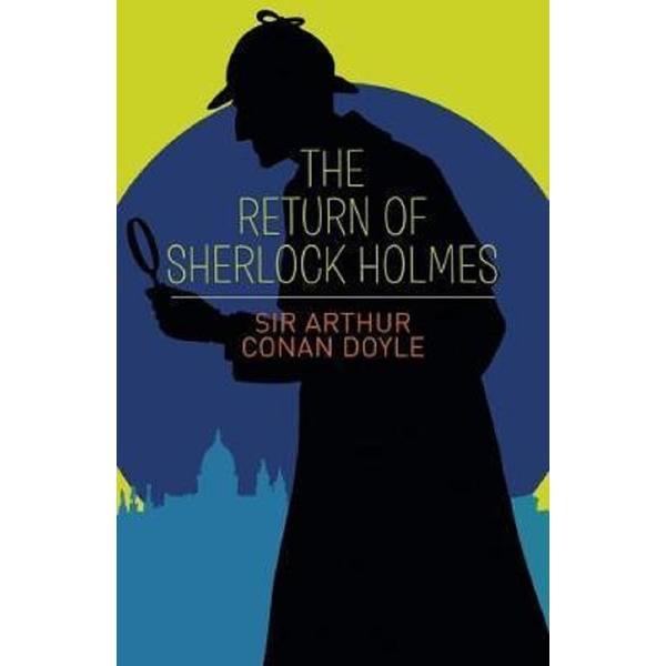 The return of sherlock holmes - sir arthur conan doyle, editura arcturus publishing