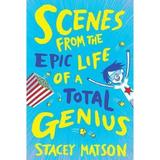 Scenes From the Epic Life of a Total Genius - Stacey Matson, editura Andersen Press