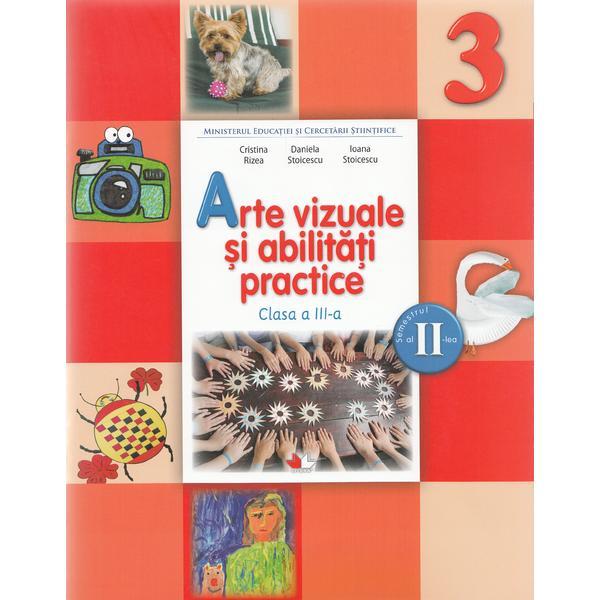Arte vizuale si abilitati practice - clasa a 3-a. sem. 2 - manual + cd - cristina rizea, daniela stoicescu, ionela stoicescu, editura litera