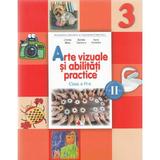 Arte vizuale si abilitati practice - Clasa a 3-a. Sem. 2 - Manual + CD - Cristina Rizea, Daniela Stoicescu, Ionela Stoicescu, editura Litera