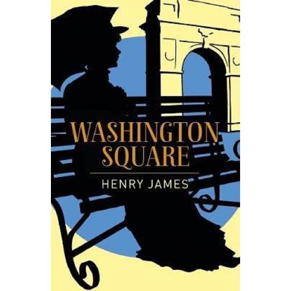 Washington square - henry james, editura arcturus publishing