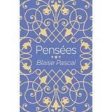 Pensees - Blaise Pascal, editura Arcturus Publishing