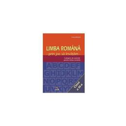 Romana cls 3 - Prin joc sa invatam - Culegere de exercitii pentru limba romana - Cristina Botezatu, editura Rovimed