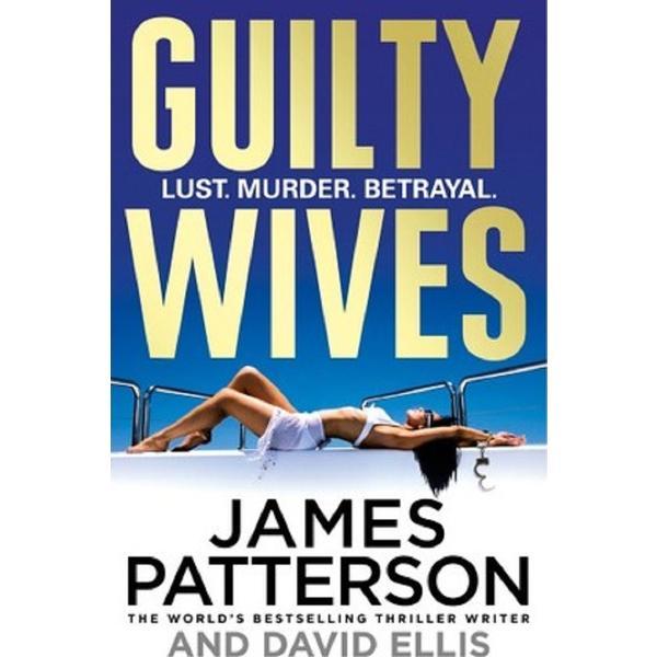 Guilty Wives - James Patterson, editura Cornerstone