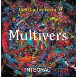 Multivers - Constantin Vaciu, editura Integral