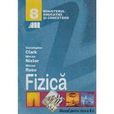 Fizica - Clasa 8 - Manual - Christopher Clark, Mircea Nistor, Mircea Rusu, editura All